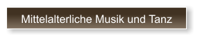 Mittelalterliche Musik und Tanz