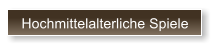 Hochmittelalterliche Spiele
