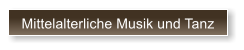 Mittelalterliche Musik und Tanz