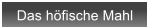 Das h�fische Mahl