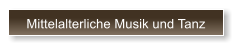 Mittelalterliche Musik und Tanz