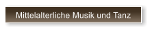 Mittelalterliche Musik und Tanz