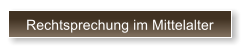 Rechtsprechung im Mittelalter