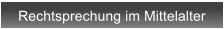 Rechtsprechung im Mittelalter