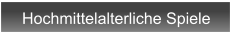 Hochmittelalterliche Spiele